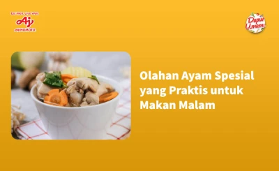 Olahan Ayam Spesial yang Praktis untuk Makan Malam